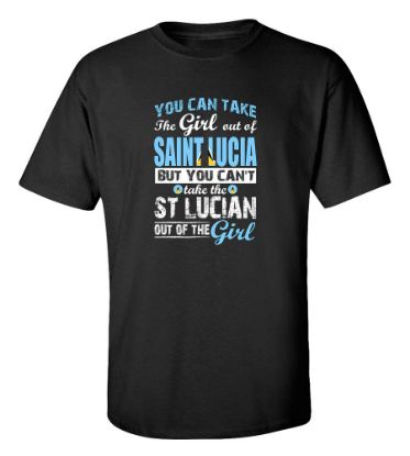 Picture of You Can Take the Girl Out Of Saint Lucia T-shirt