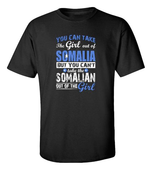 Picture of You Can Take the Girl Out Of Somalia T-shirt