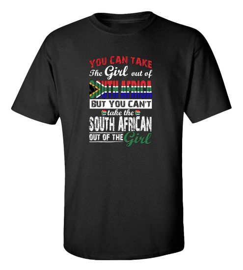 Picture of You Can Take the Girl Out Of South Africa T-shirt