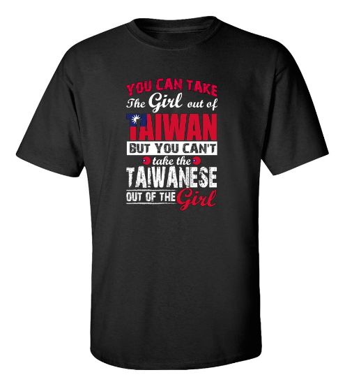Picture of You Can Take the Girl Out Of Taiwan T-shirt